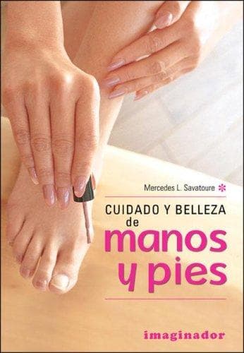 Portada de Cuidado Y Belleza De Manos Y Pies/ Beauty Care of Hands and Feet