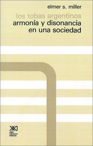 Portada de LOS TOBAS ARGENTINOS. Armonía y disonancia en una sociedad