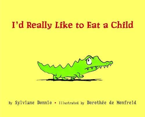 Portada de I'd Really Like to Eat a Child (Picture Book)