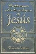 Portada de Meditaciones Sobre los Milagros de Jesus