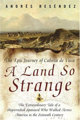 Portada de A Land So Strange: The Epic Journey of Cabeza de Vaca