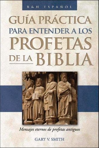 Portada de The Guia practica para entender a los profetas de la Biblia