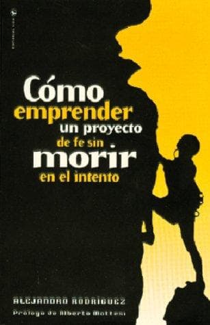 Portada de Cómo Emprender un Proyecto de Fe Sin Morir en el Intento