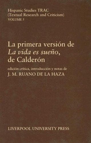 Portada de La Primera version de `La vida es sueno', de Calderon (Liverpool University Press - Hispanic Studies TRAC)