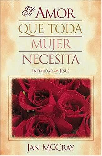 Portada de El Amor Que Toda Mujer Necesita