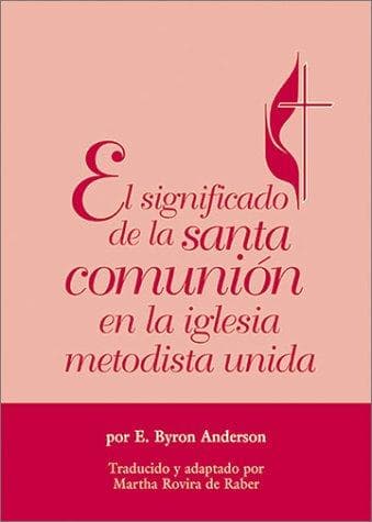 Portada de El Significado de la Santa Comunion en la Iglesia Metodista Unida