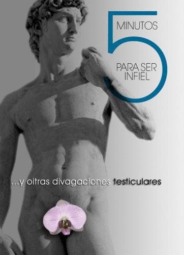 Portada de 5 Minutos para ser infiel y otras divagaciones testiculares