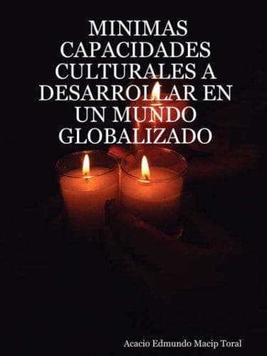 Portada de MINIMAS CAPACIDADES CULTURALES A DESARROLLAR EN UN MUNDO GLOBALIZADO