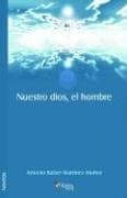 Portada de Nuestro dios, el hombre