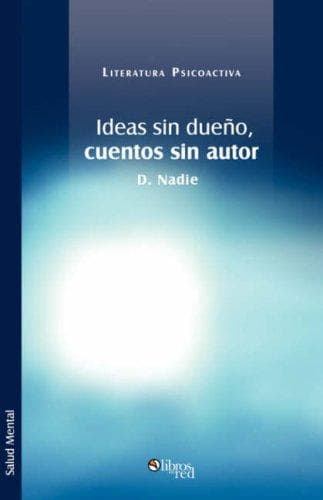 Portada de Ideas sin dueño, cuentos sin autor. Literatura psicoactiva