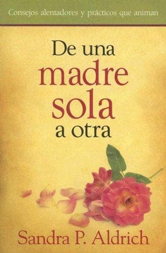 Portada de De una Madre Sola a Otra/ From One Single Mother to Another