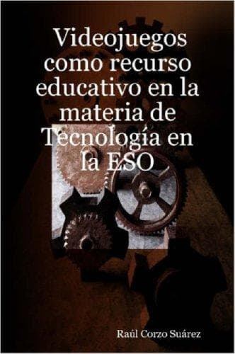 Portada de Videojuegos como recurso educativo en la materia de Tecnología en la ESO