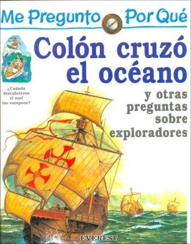 Portada de Por Que Colon Cruzo El Oceano? / I Wonder Why Columbus Crossed the Ocean? (Me Pregunto Por Que)