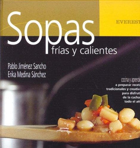 Portada de Sopas Frias Y Calientes/ Cold and Hot Soups