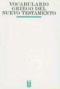 Portada de Vocabulario Griego Del Nt/ Greek Lexicon of the New Testament (Biblioteca de Estudios Biblicos Minor)