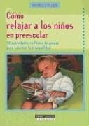 Portada de Como Relajar A los Ninos en Preescolar