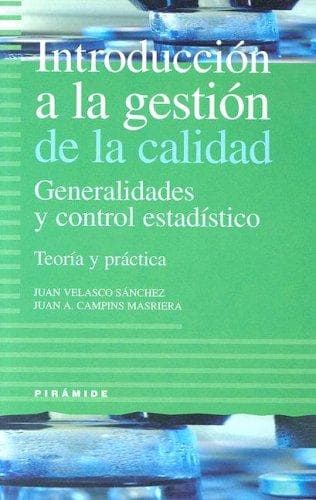 Portada de Introduccion a la gestion de la calidad. Generalidades y control estadistico. Teoria y practica (EMPRESA Y GESTION) (Empresa Y Gestion / Business and Management)