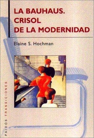 Portada de La Bauhaus. Crisol De La Modernidad