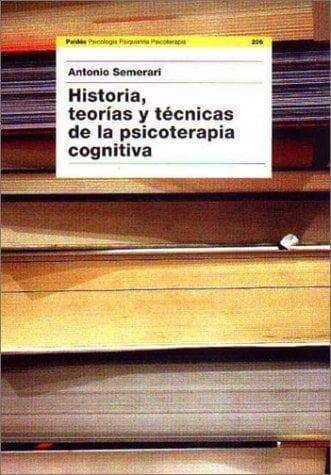 Portada de Historia, Teorias Y Tecnicas De La Psicoterapia Cognitiva/ History, Theory and Techniques of Cognitive Psychology (Paidos Psicologia, Psiquiatria, Psicoterapia ... Psychology, Psychiatry and Psychotherapy)