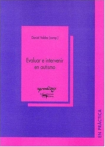 Portada de Evaluar E Intervenir En Autismo (Aprendizaje En Practica)
