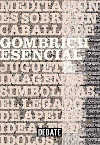 Portada de Gombrich Esencial - Textos Escogidos