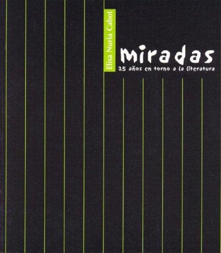 Portada de Miradas - 25 Anos En Torno a la Literatura