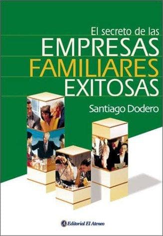 Portada de El Secreto De Las Empresas Familiares Exitosas/ The Secret of the Successful Family Own Businesses