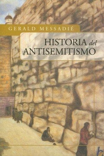 Portada de Historia del Antisemitismo (Biografia E Historia)