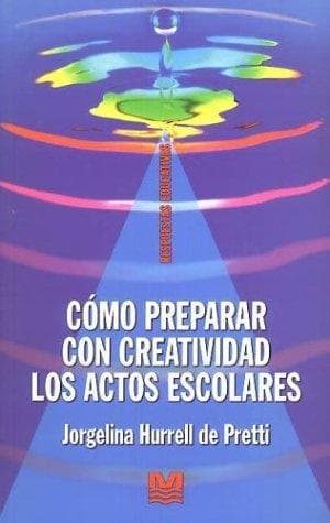 Portada de Como Preparar Con Creatividad Los Actos Escolares