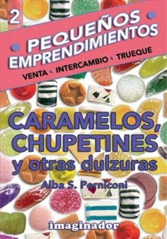 Portada de Caramelos, Chupetines Y Otras Dulzuras / Caramels, Lollipops and Other Sweets