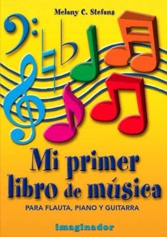 Portada de Mi Primer Libro De Musica Para Flauta, Piano Y Guitarra