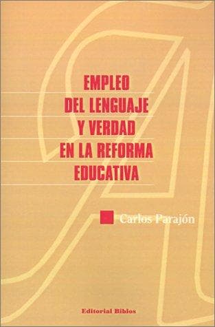 Portada de Empleo Del Lenguaje Y Verdad En LA Reforma Educativa