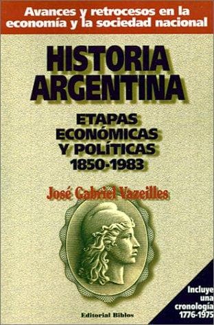 Portada de Historia Argentina Etapas Economicas Y Politicas