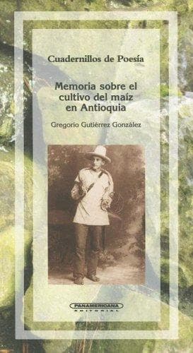 Portada de Memorias Sobre el Cultivo del Maiz en Antioquia (Cuadernillos de Poesia)