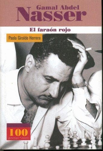 Portada de Gamal Abdel Nasser El faraon rojo (100 Personajes) (100 Personajes)