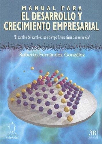 Portada de Manual Para El Desarrollo Y El Crecimiento Empresarial (Temas Gerenciales)