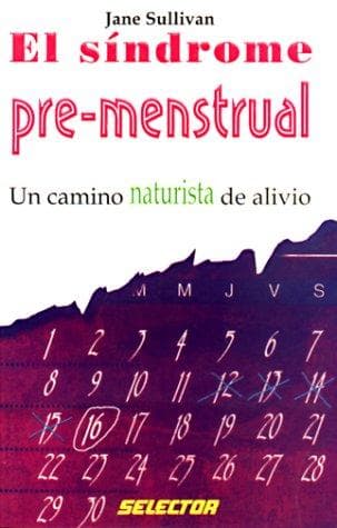 Portada de El Sindrome Pre-Mestrual/Premenstrual Syndrome (Coleccion Salud y Belleza)