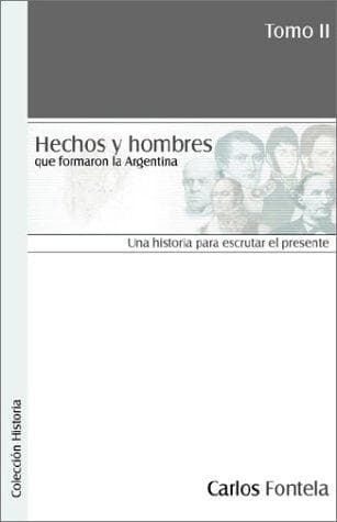 Portada de Hechos y hombres que formaron la Argentina. Tomo II