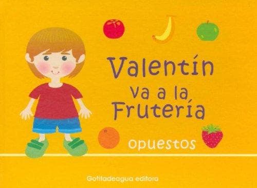 Portada de Valentin Va a la Fruteria - Opuestos