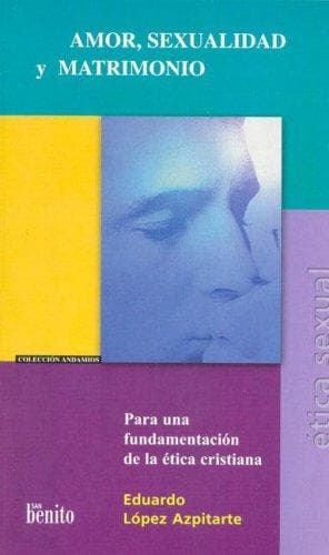 Portada de Amor, Sexualidad y Matrimonio