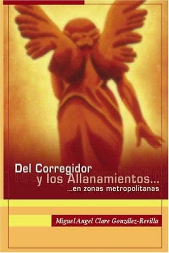Portada de Del corregidor y los allanamientos en zonas metropolitanas