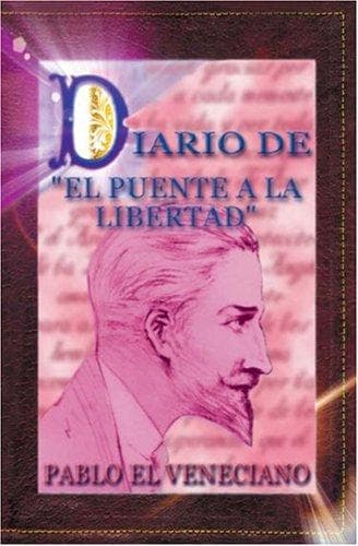 Portada de DIARIO DEL PUENTE A LA LIBERTAD - Pablo El Veneciano