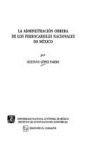 Portada de La Administración Obrera de los Ferrocarriles Nacionales de México