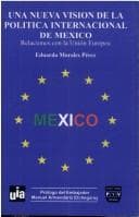Portada de Una nueva visión de la política internacional de México