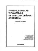 Portada de Frutos, semillas y plantulas de la flora leñosa Argentina