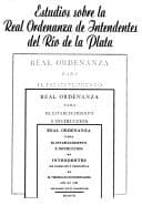 Portada de Estudios sobre la Real Ordenanza de Intendentes del Río de la Plata
