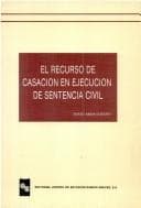 Portada de El recurso de casación en ejecución de sentencia civil