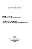 Portada de Bolívar libertador, Santander vicepresidente