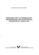 Portada de Historia de la formación profesional en Guipúzcoa durante el siglo XX