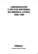 Portada de Urbanización y sector informal en América Latina, 1960-1980.